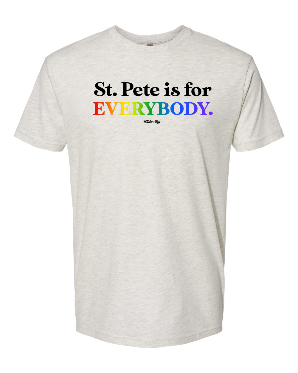 Oatmeal colored t-shirt with black text reading 'St. Pete is for' with the word 'everybody' displayed in rainbow pride flag colors
